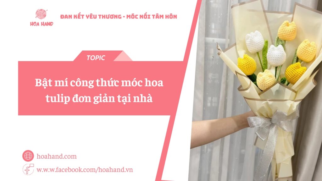 Bật mí công thức móc hoa tulip đơn giản tại nhà